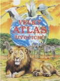 Kniha: Velký atlas živočichů (A. Sičkar, I. B. Šustovoj a A. S. Barkovova). Fortuna Print, 2000 Kniha: Velký atlas živočichů (A. Sičkar, I. B. Šustovoj a A. S. Barkovova). Fortuna Print, 2000