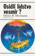 Kniha: Osídlí lidstvo vesmír? (Dieter B. Herrmann). , 1986 Kniha: Osídlí lidstvo vesmír? (Dieter B. Herrmann). , 1986