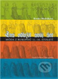Kniha: Čas odložil svůj šat : móda z rukopisů 11.-16. století (Renáta Modráková). , 2008 Kniha: Čas odložil svůj šat : móda z rukopisů 11.-16. století (Renáta Modráková). , 2008