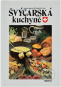 Kniha: Švýcarská kuchyně (Drahomíra Peukertová). Merkur, 1991 Kniha: Švýcarská kuchyně (Drahomíra Peukertová). Merkur, 1991