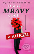 Kniha: Dobré mravy opět v kurzu (Sybil von Schönfeldt). Ikar CZ, 2005 Kniha: Dobré mravy opět v kurzu (Sybil von Schönfeldt). Ikar CZ, 2005