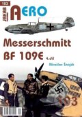 Kniha: AERO 103 Messerschmitt Bf 109E 4.díl (Miroslav Šnajdr), 2023 Kniha: AERO 103 Messerschmitt Bf 109E 4.díl (Miroslav Šnajdr), 2023