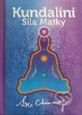 Kniha: Kundalini - Sila Matky (Sri Chinmoy). Madal Bal, 2023 Kniha: Kundalini - Sila Matky (Sri Chinmoy). Madal Bal, 2023