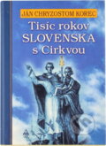 Kniha: Tisíc rokov Slovenska s Cirkvou (Ján Chryzostom Korec). Lúč, 2004 Kniha: Tisíc rokov Slovenska s Cirkvou (Ján Chryzostom Korec). Lúč, 2004