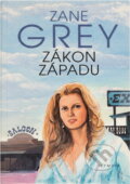 Kniha: Zákon Západu (Zane Grey). , 1993 Kniha: Zákon Západu (Zane Grey). , 1993