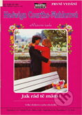 Kniha: Jak rád Tě mám! : Velké dědictví a jeho důsledky (Hedwig Courths-Mahler). Moba, 1993 Kniha: Jak rád Tě mám! : Velké dědictví a jeho důsledky (Hedwig Courths-Mahler). Moba, 1993