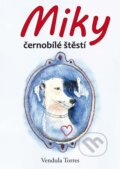 Kniha: Miky, černobílé štěstí (Vendula Torres). Klika, 2023 Kniha: Miky, černobílé štěstí (Vendula Torres). Klika, 2023