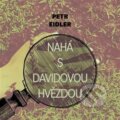 Audiokniha: Nahá s Davidovou hvězdou (Petr Eidler). Tympanum, 2023 Audiokniha: Nahá s Davidovou hvězdou (Petr Eidler). Tympanum, 2023