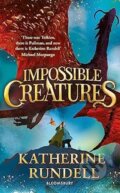 Kniha: Impossible Creatures (Katherine Rundell). Bloomsbury, 2023 Kniha: Impossible Creatures (Katherine Rundell). Bloomsbury, 2023
