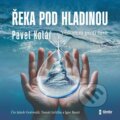 Audiokniha: Řeka pod hladinou (Pavel Kolář). Témbr, 2023 Audiokniha: Řeka pod hladinou (Pavel Kolář). Témbr, 2023