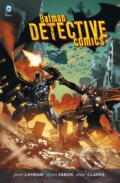 Kniha: Batman Detective Comics 4: Trest (Andy Clarke, Jason Fabok a John Layman). BB/art, 2015 Kniha: Batman Detective Comics 4: Trest (Andy Clarke, Jason Fabok a John Layman). BB/art, 2015