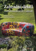 Kniha: Zahradní detail (Drahoslav Šonský a Kateřina Pospíšilová). CPRESS, 2015 Kniha: Zahradní detail (Drahoslav Šonský a Kateřina Pospíšilová). CPRESS, 2015