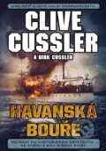 Kniha: Havanská bouře (Clive Cussler a Dirk Cussler). CPRESS, 2015 Kniha: Havanská bouře (Clive Cussler a Dirk Cussler). CPRESS, 2015