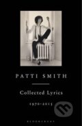 Kniha: Collected Lyrics, 1970-2015 (Patti Smith). Bloomsbury, 2015 Kniha: Collected Lyrics, 1970-2015 (Patti Smith). Bloomsbury, 2015