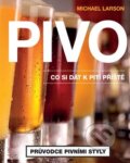 Kniha: Pivo: Co si dát k pití příště (Michael Larson). Volvox Globator, 2015 Kniha: Pivo: Co si dát k pití příště (Michael Larson). Volvox Globator, 2015