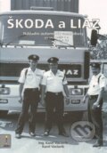 Kniha: Škoda a Liaz III. (Karel Václavík). Nakladatelství SAXI, 2013 Kniha: Škoda a Liaz III. (Karel Václavík). Nakladatelství SAXI, 2013