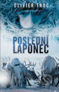 Kniha: Poslední Laponec (Olivier Truc). Panteon, 2015 Kniha: Poslední Laponec (Olivier Truc). Panteon, 2015