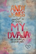 Kniha: My dvaja (Andy Jones). Plus, 2015 Kniha: My dvaja (Andy Jones). Plus, 2015