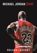 Kniha: Michael Jordan: Život (český jazyk) (Roland Lazenby). Timy Partners, 2015 Kniha: Michael Jordan: Život (český jazyk) (Roland Lazenby). Timy Partners, 2015