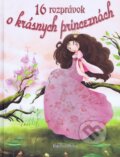 Kniha: 16 rozprávok o krásnych princeznách (Viktoria Print). Viktoria Print, 2015 Kniha: 16 rozprávok o krásnych princeznách (Viktoria Print). Viktoria Print, 2015