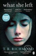 Kniha: What She Left (T.R. Richmond). Penguin Books, 2015 Kniha: What She Left (T.R. Richmond). Penguin Books, 2015