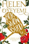Kniha: Boy, Snow, Bird (Helen Oyeyemi). Pan Macmillan, 2015 Kniha: Boy, Snow, Bird (Helen Oyeyemi). Pan Macmillan, 2015