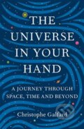 The Universe in Your Hand - Christophe Galfard, Pan Macmillan, 2015