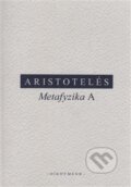 Kniha: Metafyzika A (Aristoteles). OIKOYMENH, 2015 Kniha: Metafyzika A (Aristoteles). OIKOYMENH, 2015