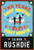 Kniha: Two Years Eight Months and Twenty-Eight Nights (Salman Rushdie). Vintage, 2015 Kniha: Two Years Eight Months and Twenty-Eight Nights (Salman Rushdie). Vintage, 2015