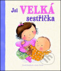 Kniha: Jsi velká sestřička (Svojtka&Co.). Svojtka&Co., 2016 Kniha: Jsi velká sestřička (Svojtka&Co.). Svojtka&Co., 2016