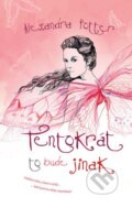 Kniha: Tentokrát to bude jinak (Alexandra Potter). Kristián, 2015 Kniha: Tentokrát to bude jinak (Alexandra Potter). Kristián, 2015