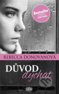 Kniha: Důvod dýchat (Rebecca Donovan). Lucka Bohemia, 2015 Kniha: Důvod dýchat (Rebecca Donovan). Lucka Bohemia, 2015