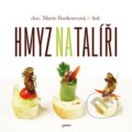 Kniha: Hmyz na talíři (Marie Borkovcová a kolektiv). Jota, 2015 Kniha: Hmyz na talíři (Marie Borkovcová a kolektiv). Jota, 2015