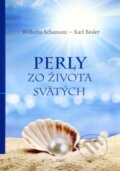 Kniha: Perly zo života svätých (Karl Besler a Wilhelm Schamoni), 2015 Kniha: Perly zo života svätých (Karl Besler a Wilhelm Schamoni), 2015