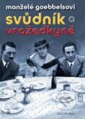 Kniha: Manželé Goebbelsovi (Václav Miko). Petrklíč, 2015 Kniha: Manželé Goebbelsovi (Václav Miko). Petrklíč, 2015