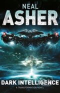 Kniha: Dark Intelligence (Neal Asher). Pan Macmillan, 2015 Kniha: Dark Intelligence (Neal Asher). Pan Macmillan, 2015