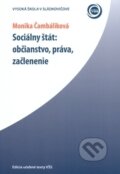 Kniha: Sociálny štát: občianstvo, práva, začlenenie (Monika Čambáliková). Vysoká škola Danubius, 2015 Kniha: Sociálny štát: občianstvo, práva, začlenenie (Monika Čambáliková). Vysoká škola Danubius, 2015