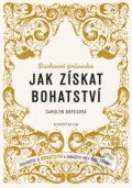 Kniha: Jak získat bohatství (Carolyn Boyes). Knižní klub, 2015 Kniha: Jak získat bohatství (Carolyn Boyes). Knižní klub, 2015
