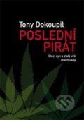Poslední pirát - Tony Dokoupil, Dokořán, 2015