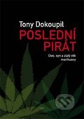 Kniha: Poslední pirát (Tony Dokoupil). Dokořán, 2015 Kniha: Poslední pirát (Tony Dokoupil). Dokořán, 2015