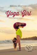 Kniha: Yoga Girl (Rachel Brathen). Motýľ, 2015 Kniha: Yoga Girl (Rachel Brathen). Motýľ, 2015