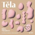 Audiokniha: Těla (Klára Vlasáková). Témbr, 2023 Audiokniha: Těla (Klára Vlasáková). Témbr, 2023