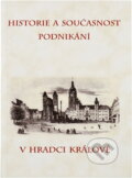 Kniha: Historie a současnost podnikání v Hradci Králové (Jiří Němeček). , 1998 Kniha: Historie a současnost podnikání v Hradci Králové (Jiří Němeček). , 1998