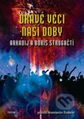 Kniha: Dravé věci naší doby (Arkadij Strugackij a Boris Strugackij). Triton, 2023 Kniha: Dravé věci naší doby (Arkadij Strugackij a Boris Strugackij). Triton, 2023