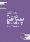 Kniha: Temná tvář české literatury (Joanna Goszczyńska). Karolinum, 2023 Kniha: Temná tvář české literatury (Joanna Goszczyńska). Karolinum, 2023