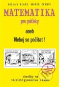 Kniha: Matematika pro páťáky (Marek Černík). Jonathan Livingston, 2023 Kniha: Matematika pro páťáky (Marek Černík). Jonathan Livingston, 2023
