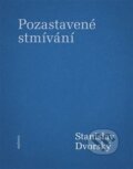 Kniha: Pozastavené stmívání (Stanislav Dvorský). Malvern, 2023 Kniha: Pozastavené stmívání (Stanislav Dvorský). Malvern, 2023