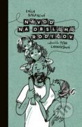 Kniha: Návod na obsluhu rodičov (Emília Popálencová). Stonožka, 2023 Kniha: Návod na obsluhu rodičov (Emília Popálencová). Stonožka, 2023