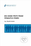 Kniha: Boj bank proti praní špinavých peněz (Zbyněk Kalabis). , 2009 Kniha: Boj bank proti praní špinavých peněz (Zbyněk Kalabis). , 2009