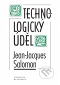 Kniha: Technologický úděl (Jean-Jacques Salomon). Filosofia, 1997 Kniha: Technologický úděl (Jean-Jacques Salomon). Filosofia, 1997